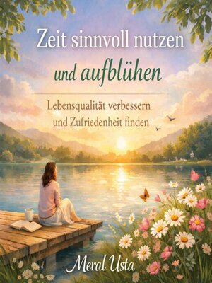cover image of Zeit sinnvoll nutzen und aufblühen